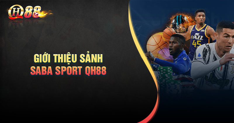 Đôi nét về sảnh cược Saba Sport QH88