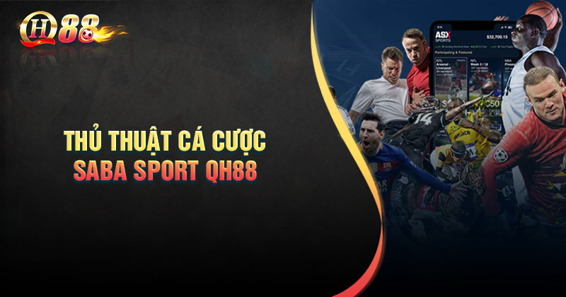 Những lời khuyên hữu ích khi cá cược tại Saba Sport QH88