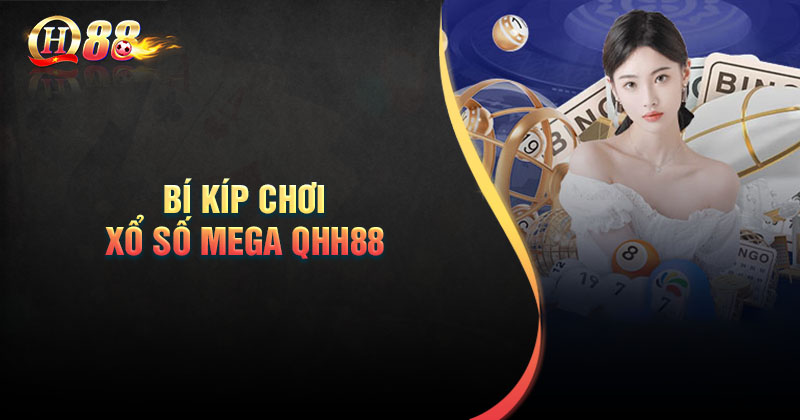 Bí kíp chơi xổ số Mega bất bạt dành cho lô thủ