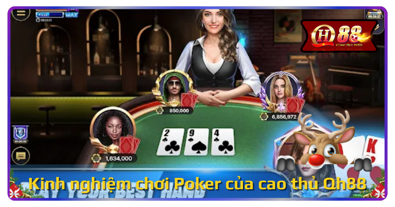 Kinh nghiệm chơi Poker của cao thủ tại Qh88